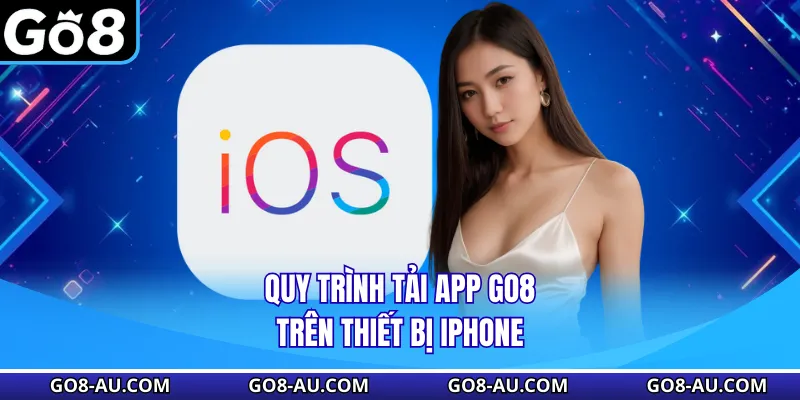 Quy trình tải app GO8 trên thiết bị iPhone
